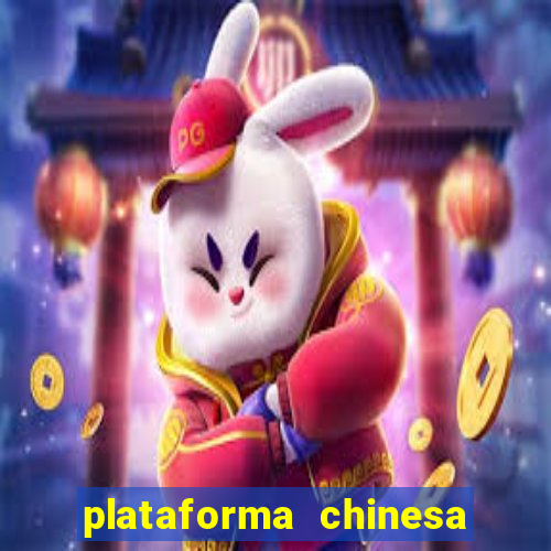 plataforma chinesa para ganhar dinheiro